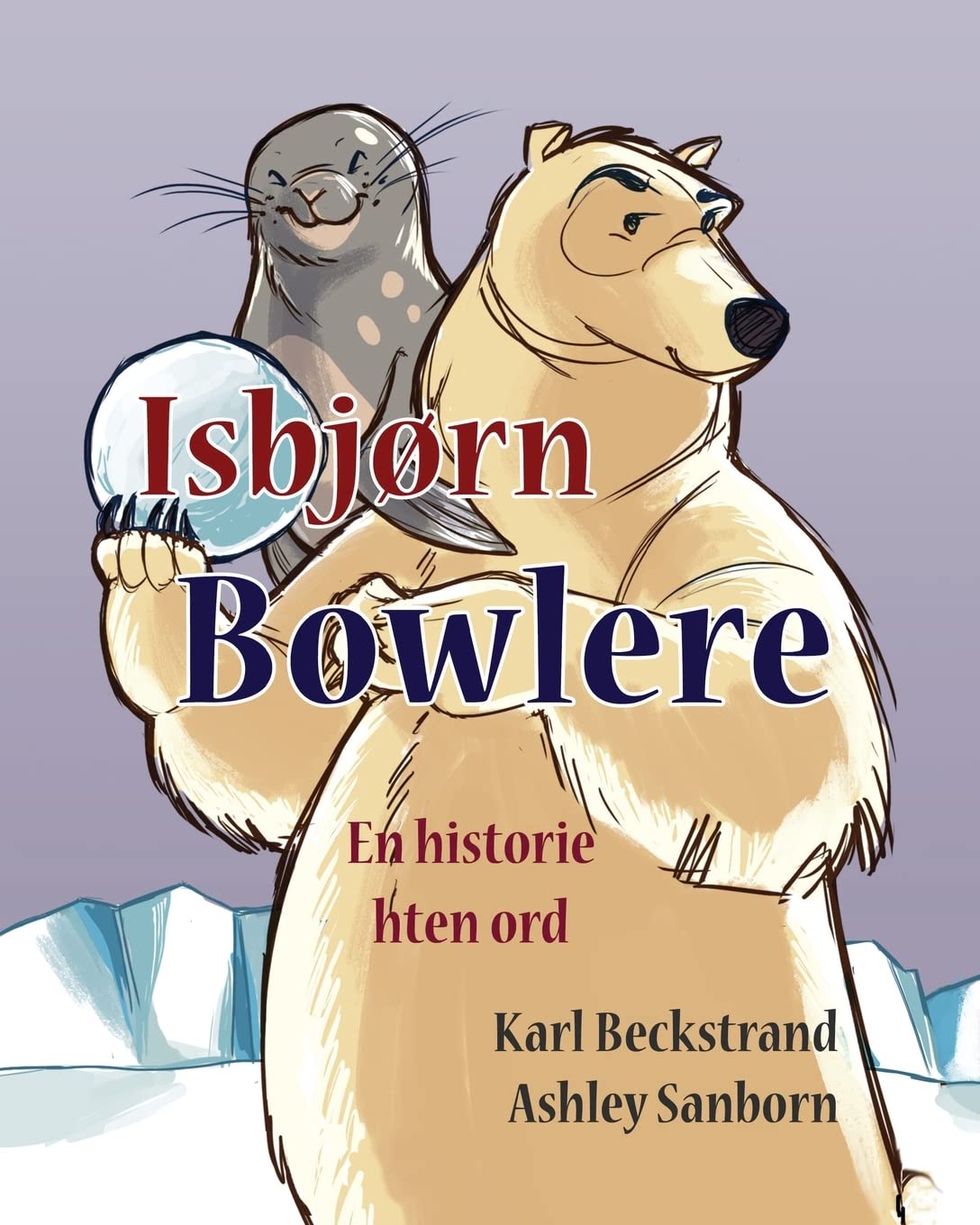 Isbjorn Bowlere: En historie uten ord (Stories Without Words) (Norwegian Edition)