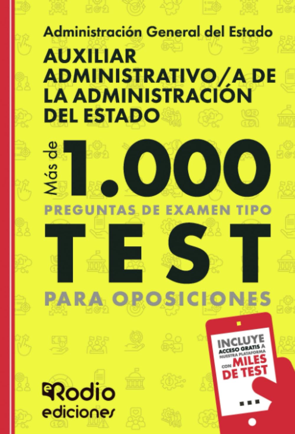 Auxiliar Administrativo/a de la Administración del Estado. Más de 1.000 preguntas de examen tipo test para oposiciones