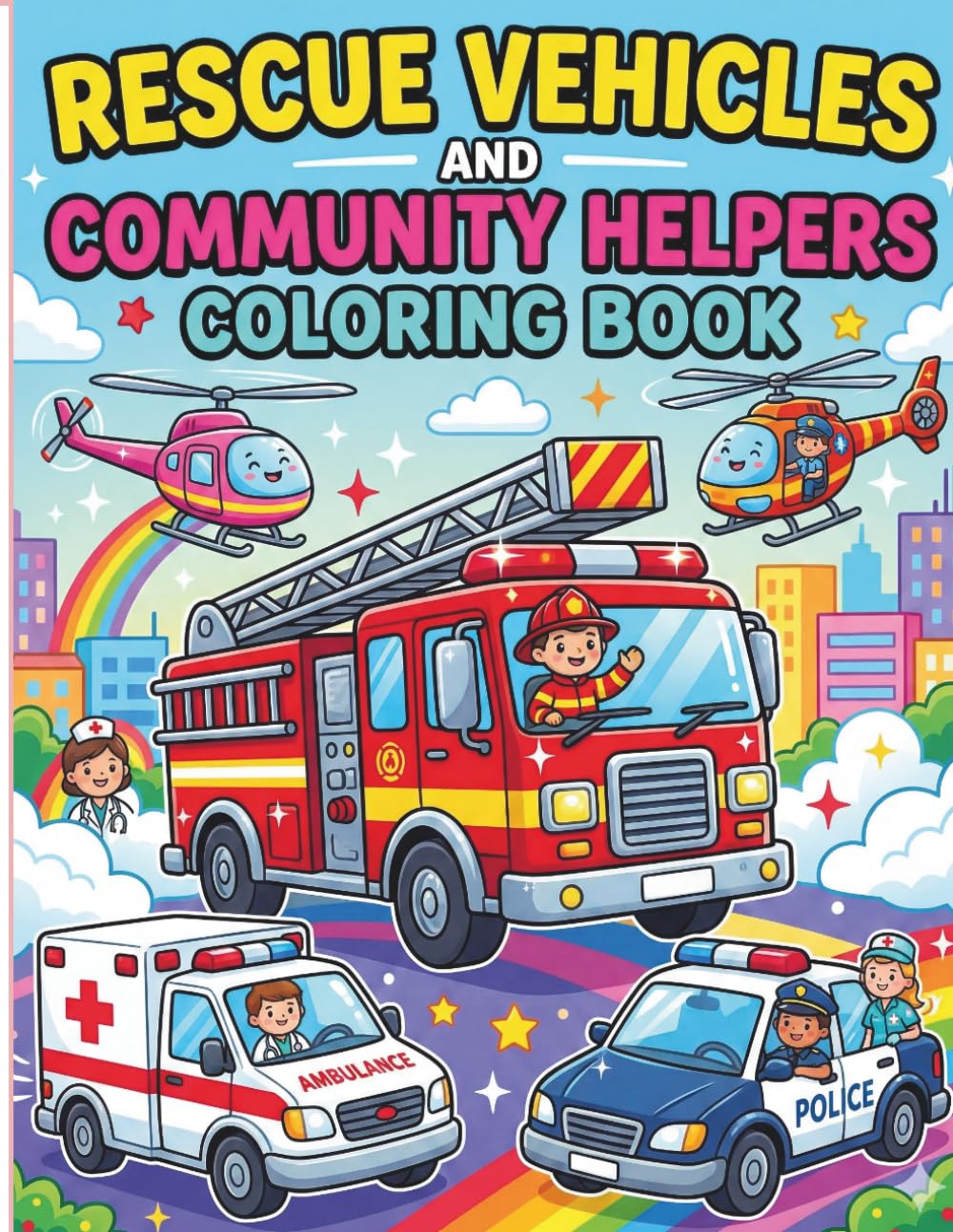 Rescue Vehicles And Community Helpers Coloring Book: Fun and Easy Pages for Kids Ages 3–8
