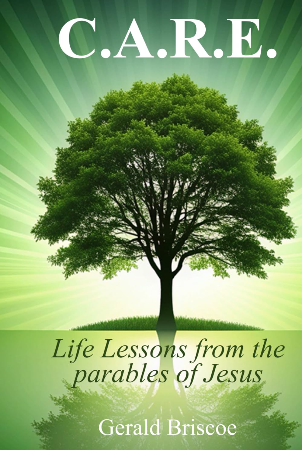 C.A.R.E.: Life Lessons from the Parables of Jesus