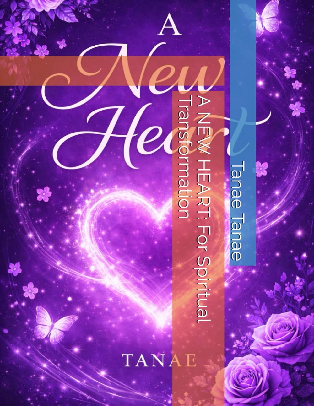 A NEW HEART: For Spiritual Transformation