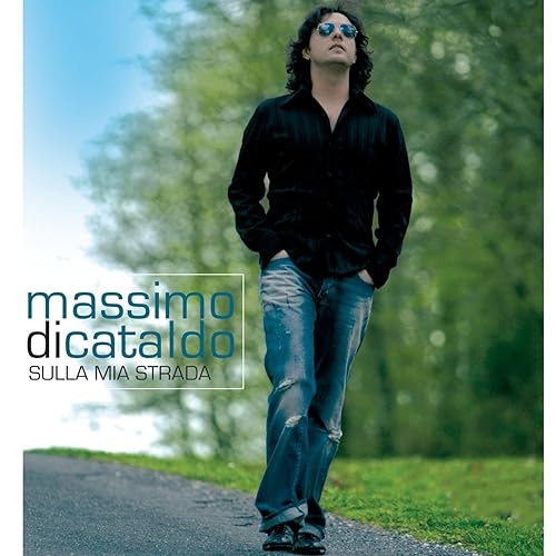 Sulla Mia Strada by Massimo Di Cataldo on Amazon Music Amazon.co.uk Sulla Mia Strada by Massimo Di Cataldo on Amazon Music Amazon.co.uk