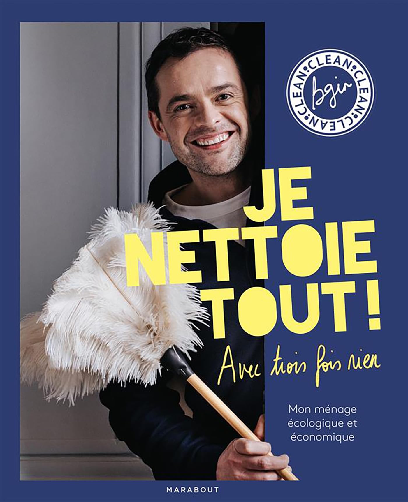 Je nettoie tout avec trois fois rien: 100 astuces pour un quotidien plus brillant: 31600