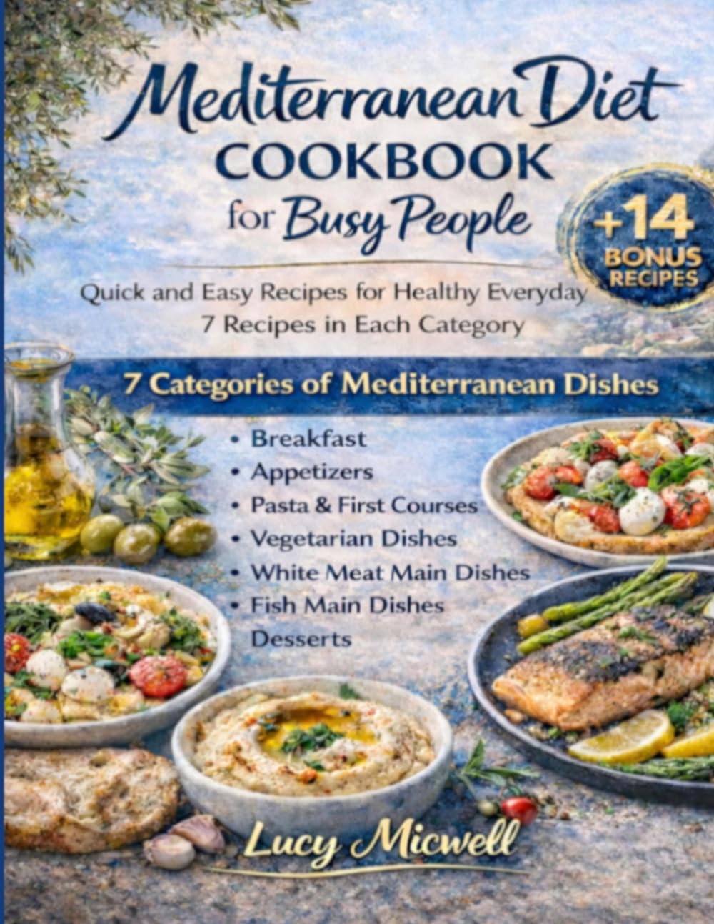 Mediterranean diet cookbook for busy people: Quick and easy recipes for healthy everyday