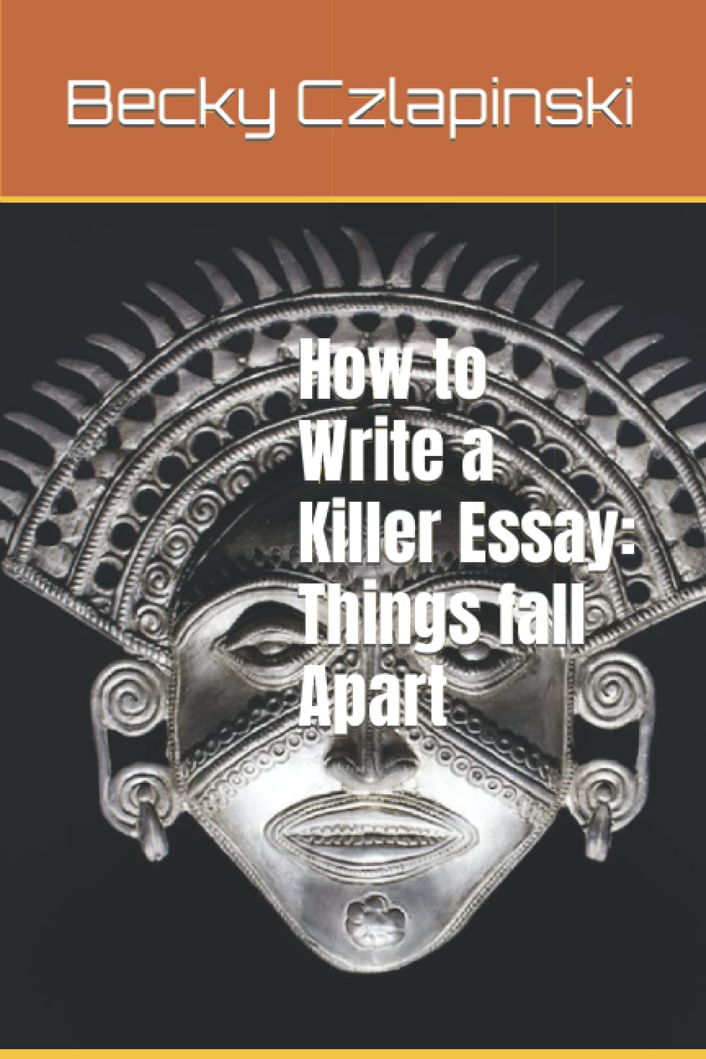 How to Write a Killer Essay: Things fall Apart