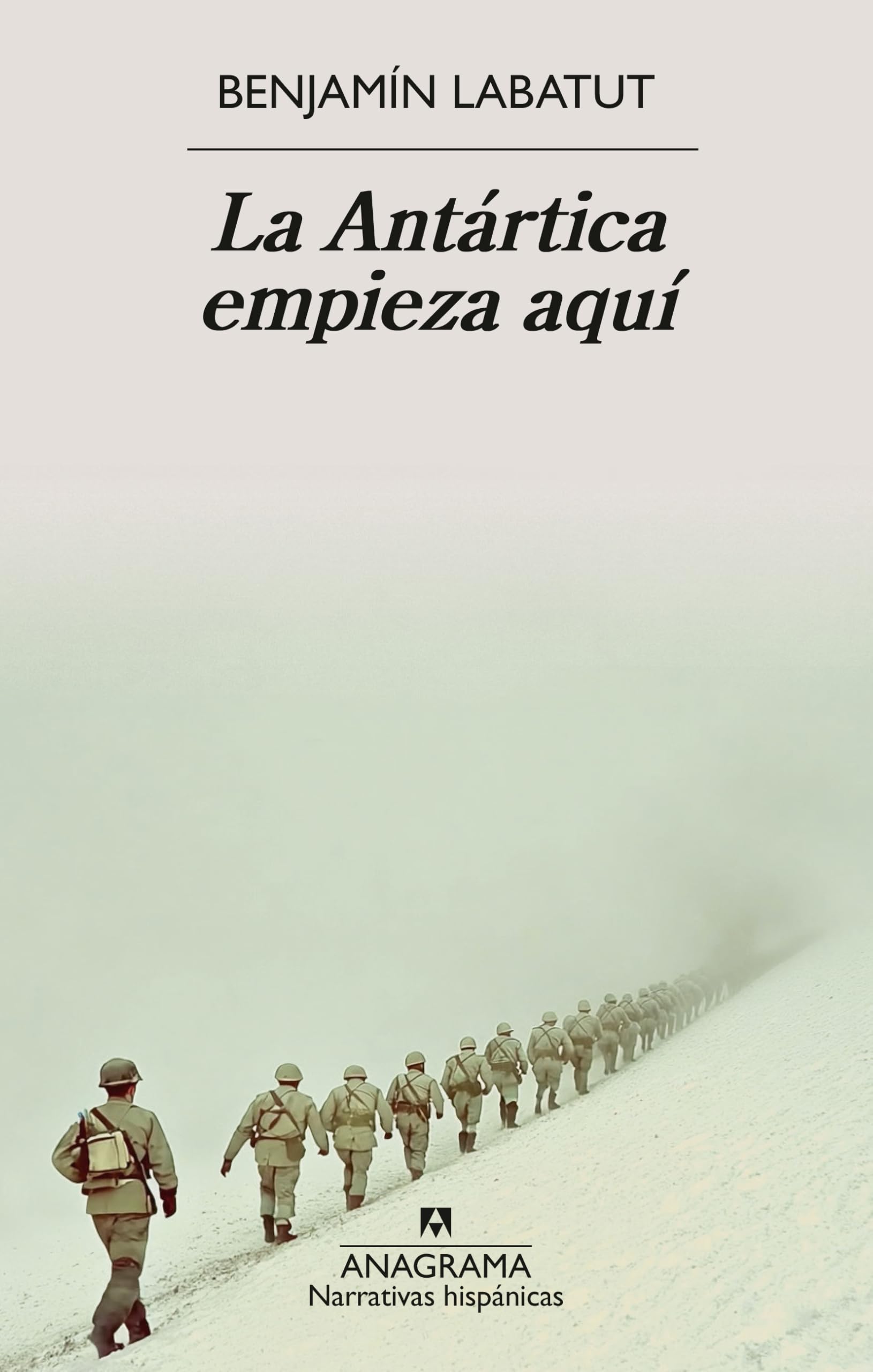 La Antártica empieza aquí (Narrativas hispánicas)
