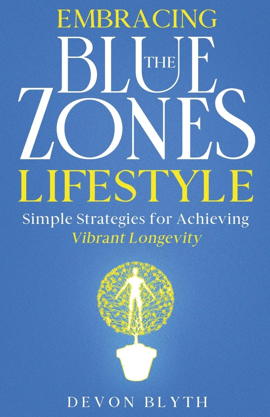Embracing the Blue Zones Lifestyle