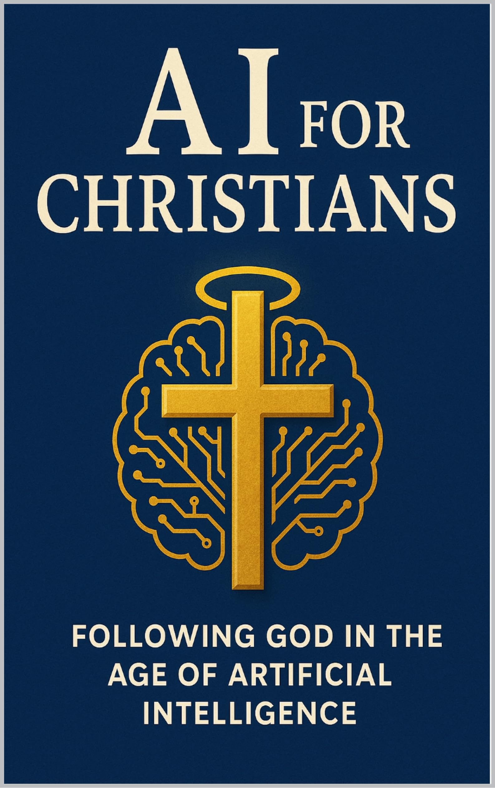 AI for Christians: A Practical Guide