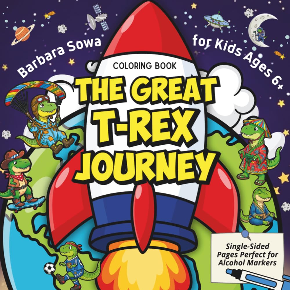 The Great T-Rex Journey: Marker-Friendly Coloring Book for Kids Ages 6-10 with Around the World Adventures