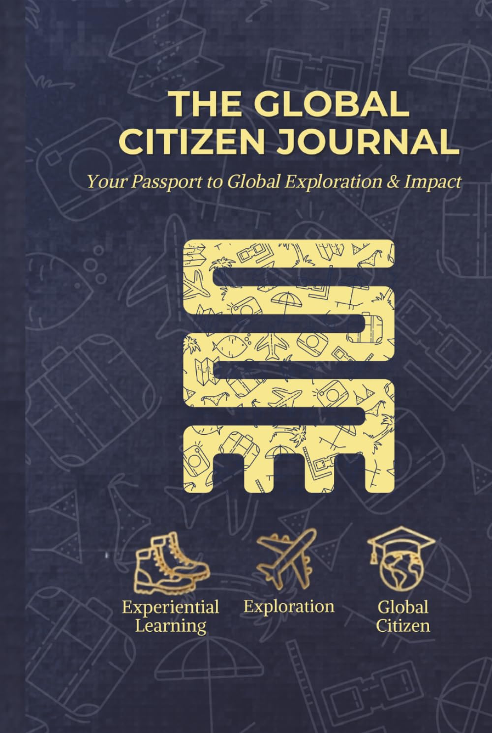 The Global Citizen Journal: Your Passport to Global Exploration & Impact (The Wayfinder Manifesto Edition)