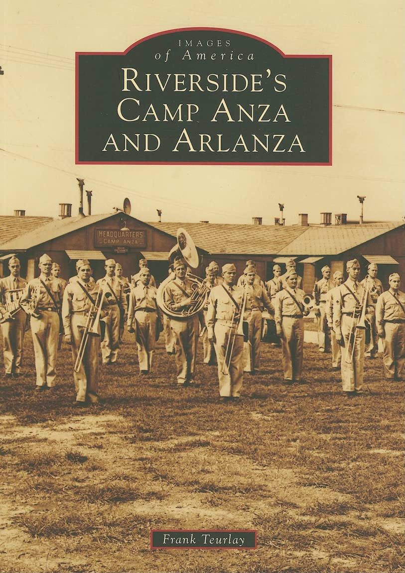 Riverside's Camp Anza and Arlanza (Images of America: California)