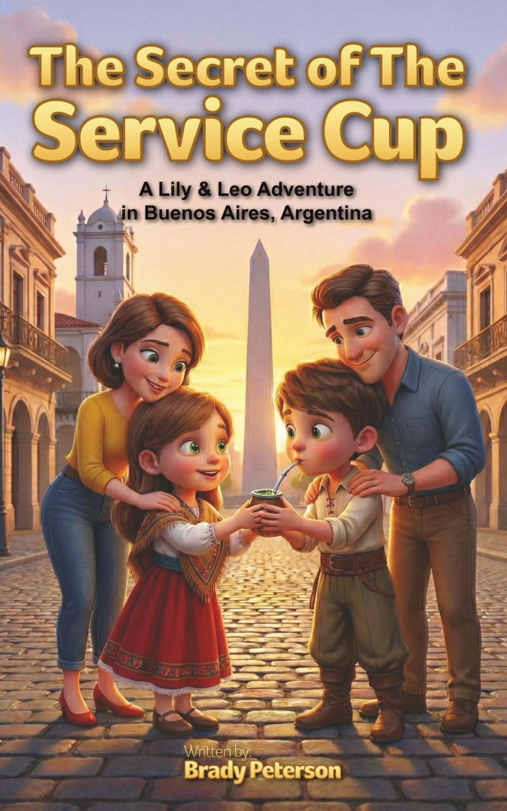 The Secret of the Service Cup: A Lily & Leo Adventure in Buenos Aires, Argentina (The Lily & Leo Travel Adventures)