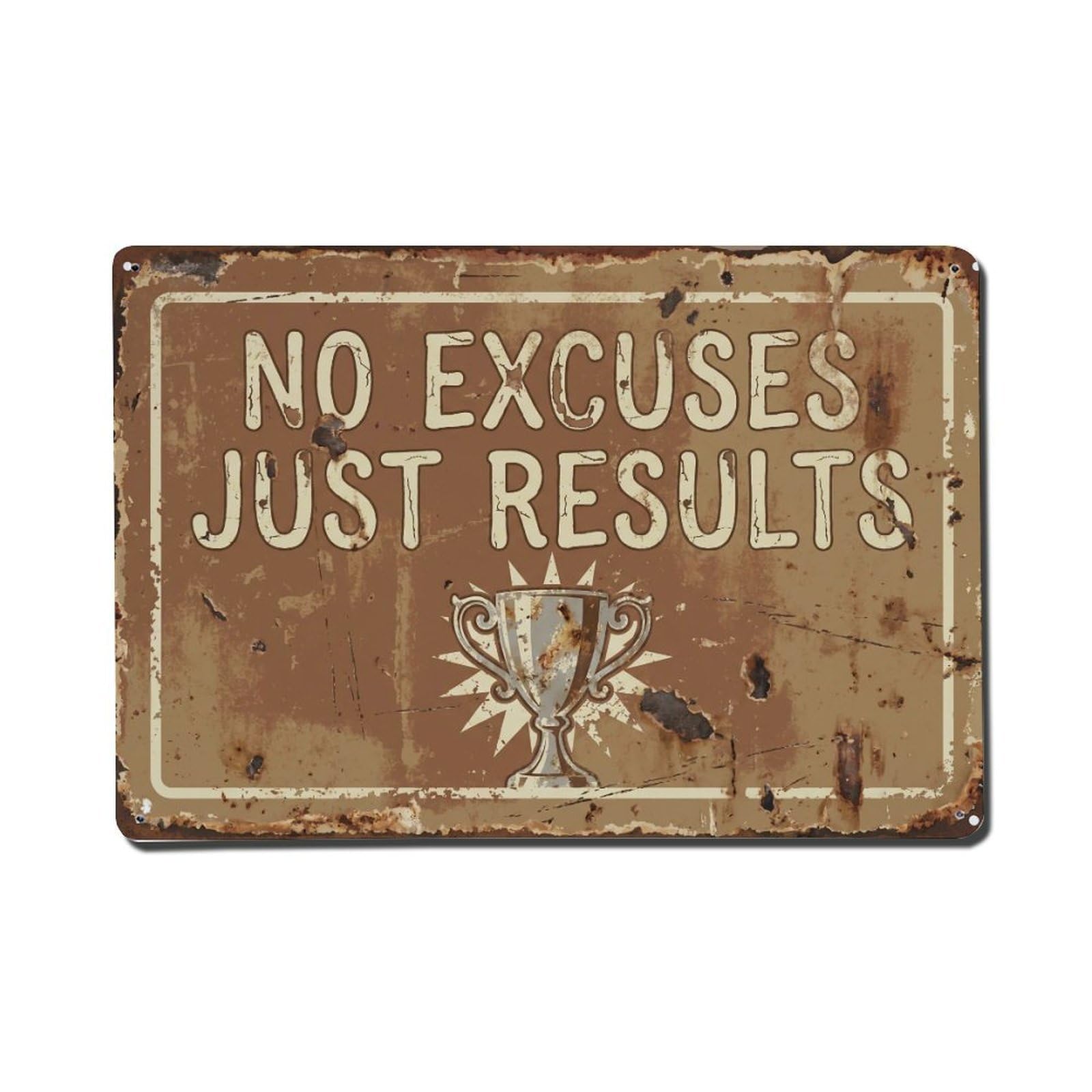 No Excuses Just Results Business Retro Motivational Slogans 1 Metal Tin Sign Plaque Wall Decor for Cafe, Club Bar, Office, Home Garden Metal Poster 8x12Inch