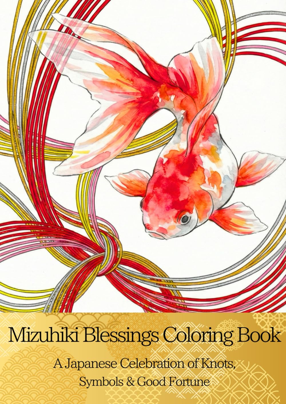 Mizuhiki Blessings Coloring Book: A Japanese Celebration of Knots, Symbols & Good Fortune