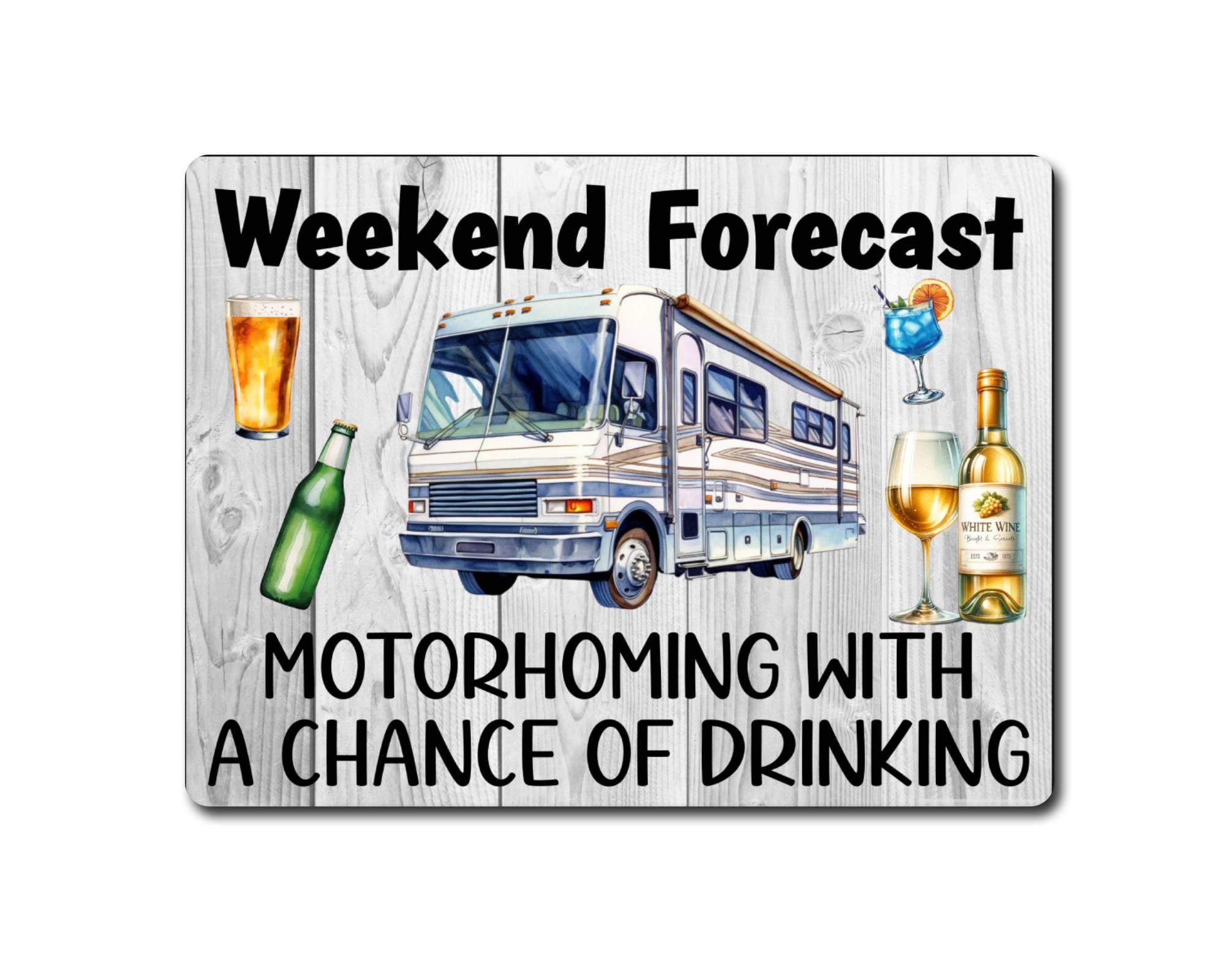 Decalarama Motorhome Metal Sign Gift – Weekend Forecast Motorhoming With A Chance Of Drinking - Cute Fun Novelty Aluminium Present
