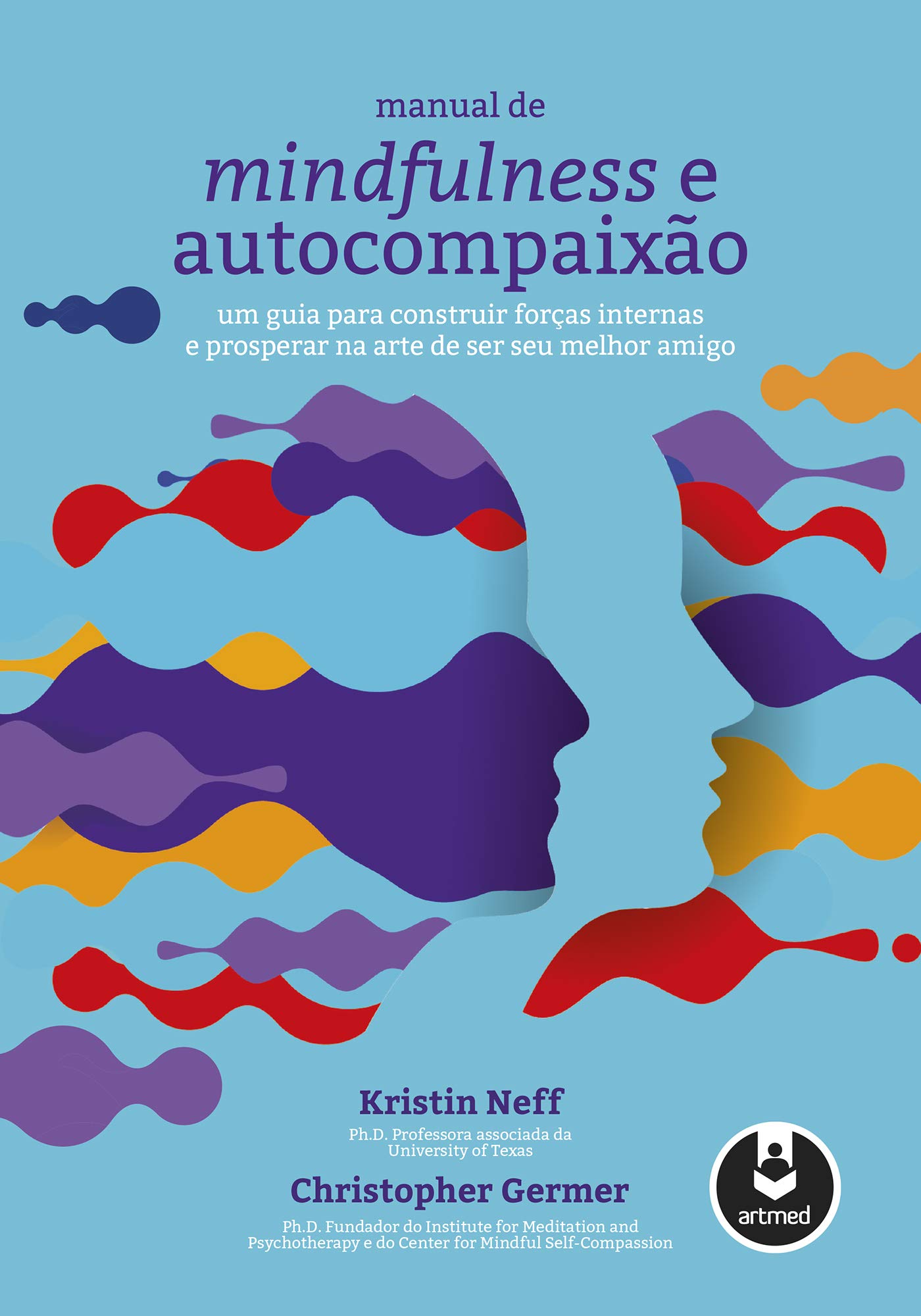 Manual de Mindfulness e Autocompaixão: Um Guia para Construir