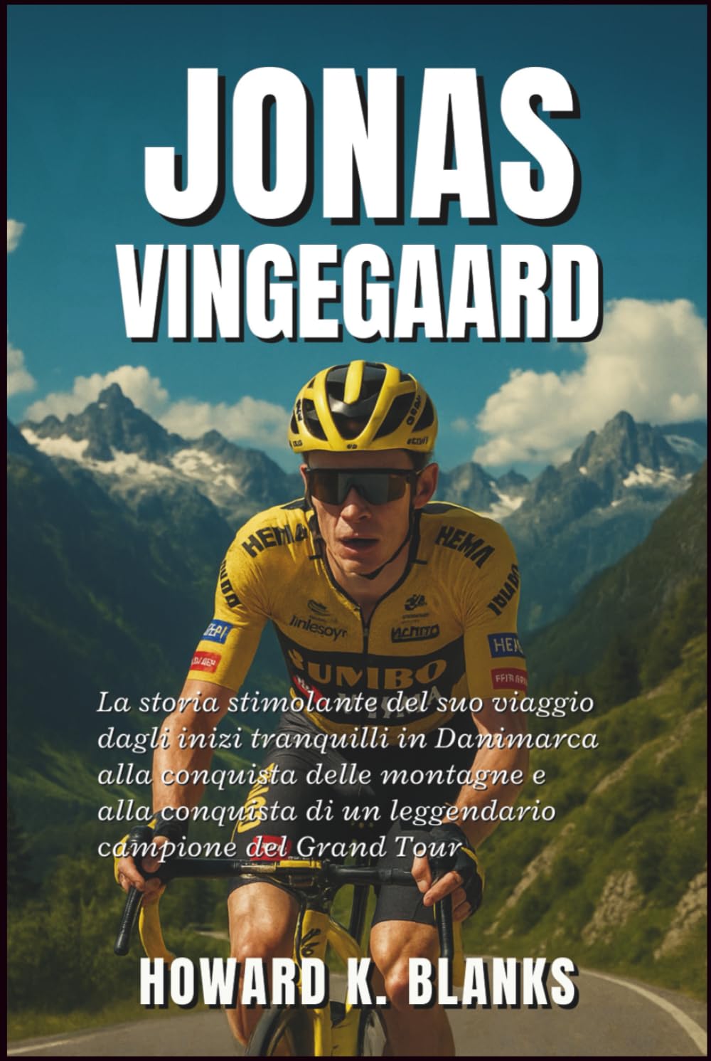 Jonas Vingegaard: La storia stimolante del suo viaggio dagli inizi tranquilli in Danimarca alla conquista delle montagne e alla conquista di un leggendario campione del Grand Tour