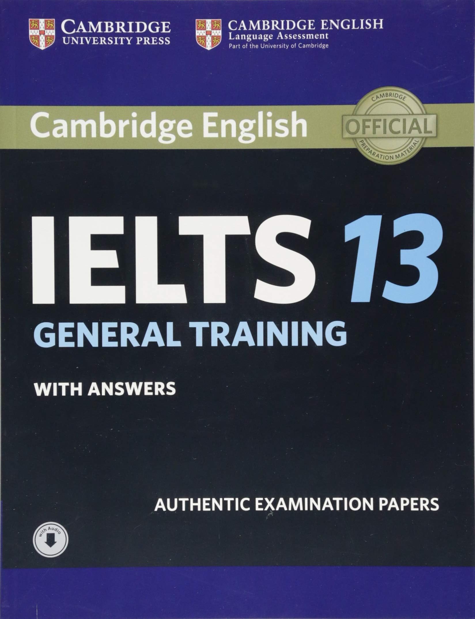 Cambridge IELTS 13 General Training Student's Book with Answers with Audio: Authentic Examination Papers (IELTS Practice Tests) Product Bundle – 2 Aug. 2018