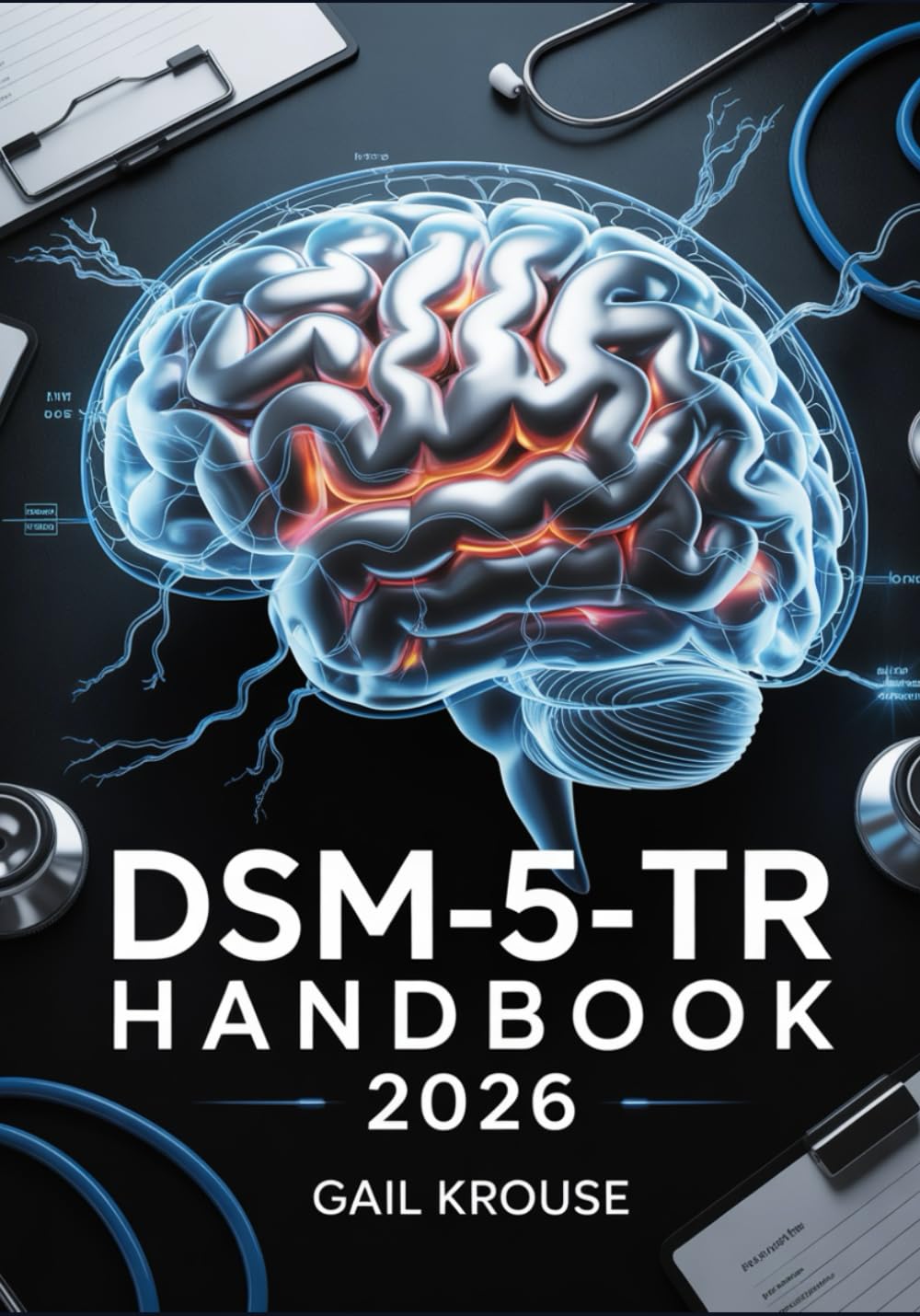 DSM-5-TR Handbook 2026: A Practical Guide for Mental Health Professionals to Accurate Psychiatric Diagnosis, Real-World Clinical Application, and Effective Treatment Planning