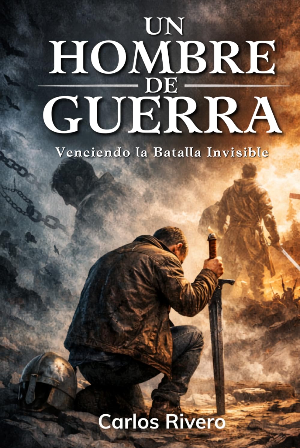 Un Hombre de Guerra: Venciendo la batalla invisible