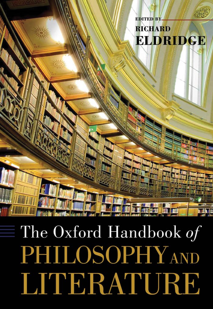 The Oxford Handbook of Philosophy and Literature (Oxford Handbooks)