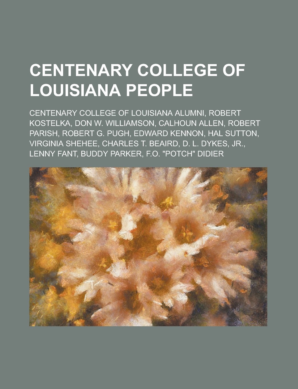Centenary College of Louisiana People: Centenary College of Louisiana Alumni, Robert Kostelka, Don W. Williamson, Calhoun Allen, Robert Parish