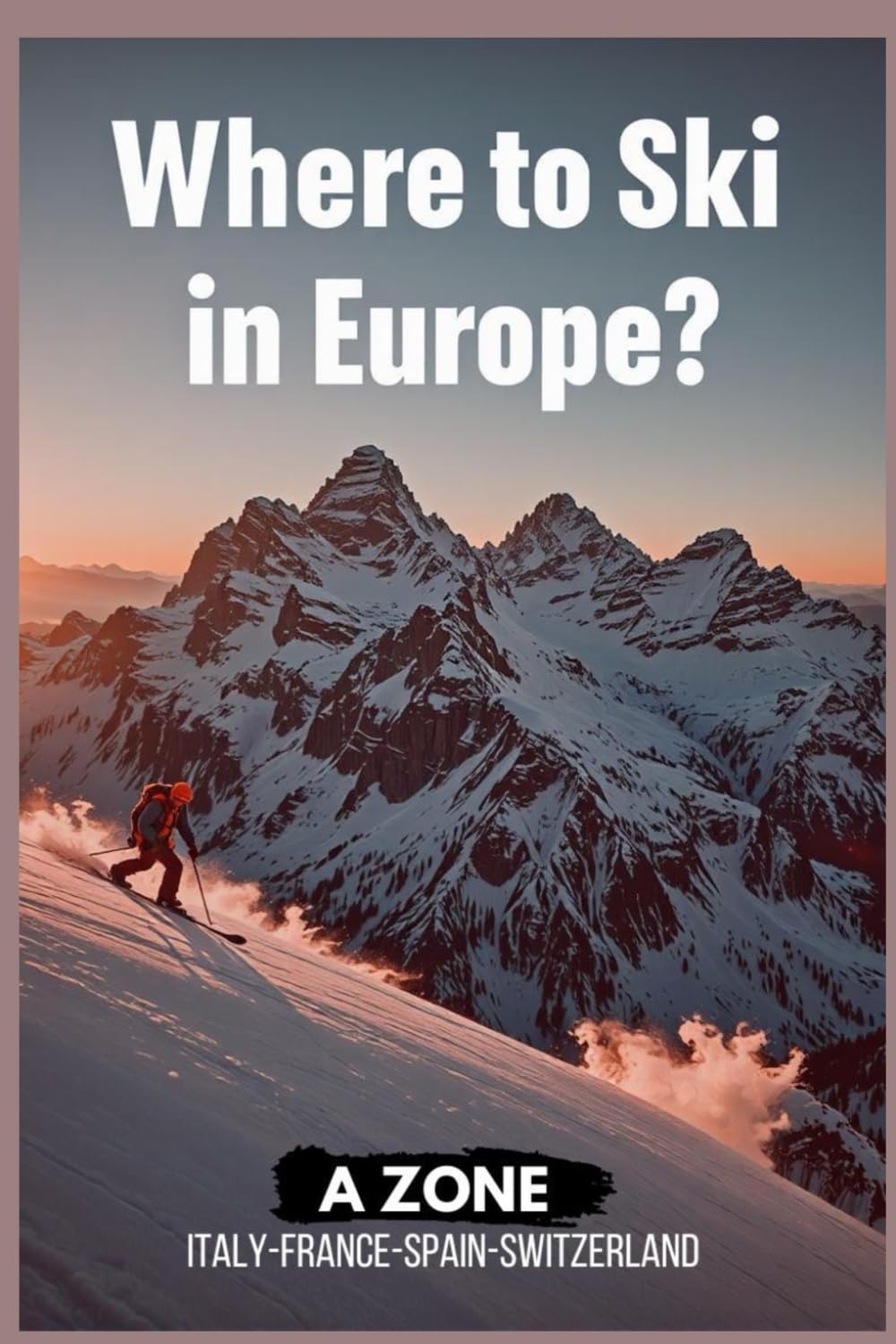 Where to ski in Europe?: Zone A - Italy, France, Spain and Switzerland