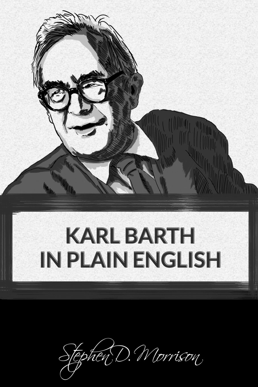 Karl Barth in Plain English: 1 (Plain English Series)