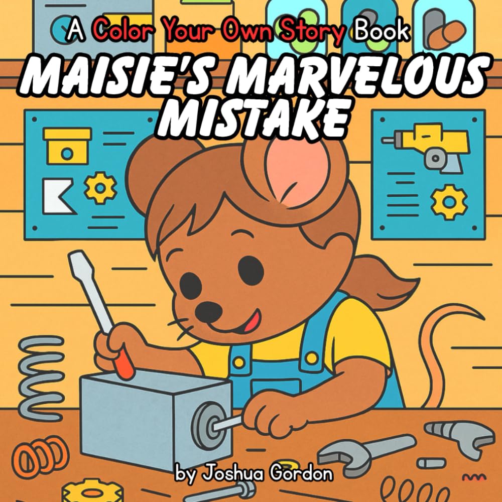 Maisie's Marvelous Mistake: A Color Your Own Story Book