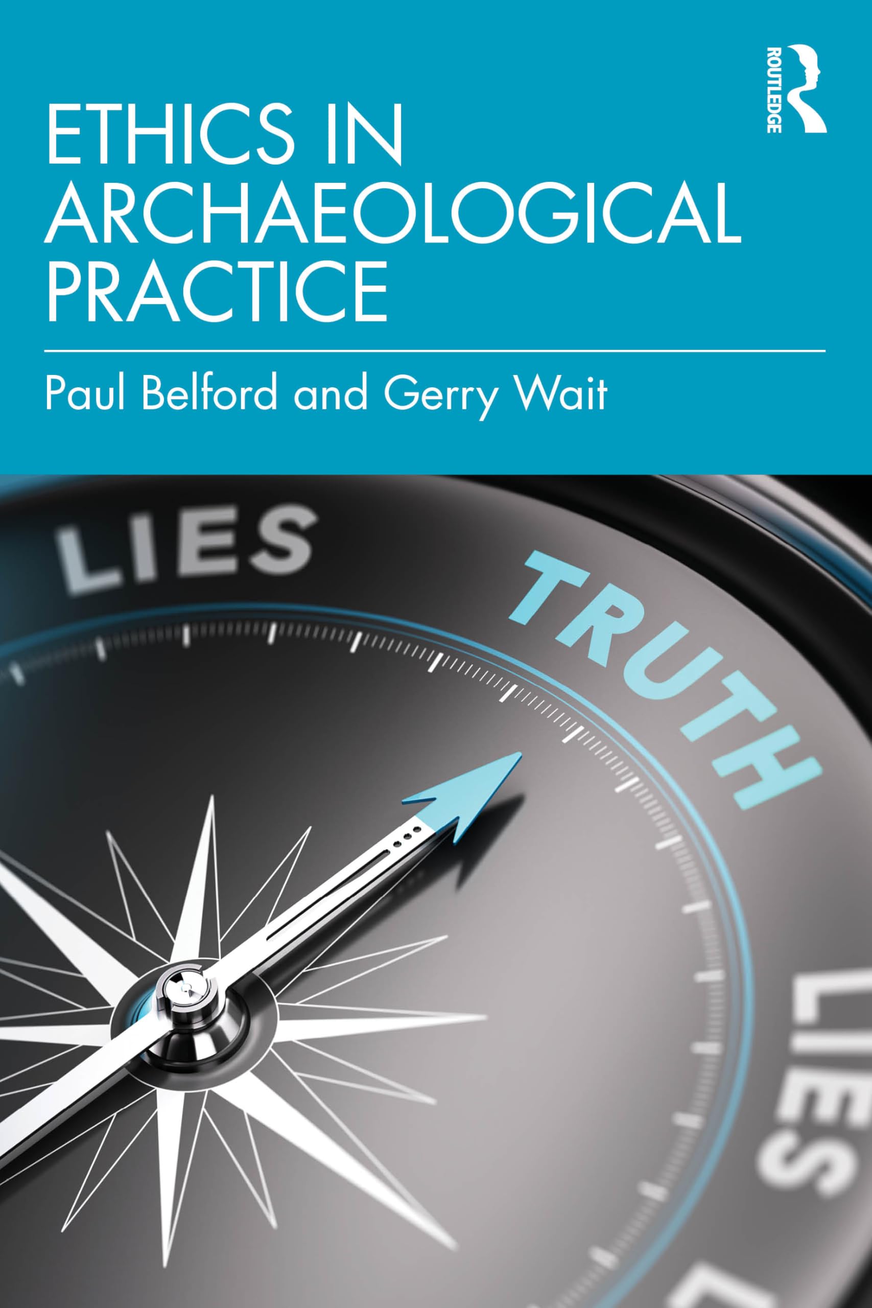 Ethics in Archaeological Practice. Belford, Belford, Wait, 9780367481445 New**