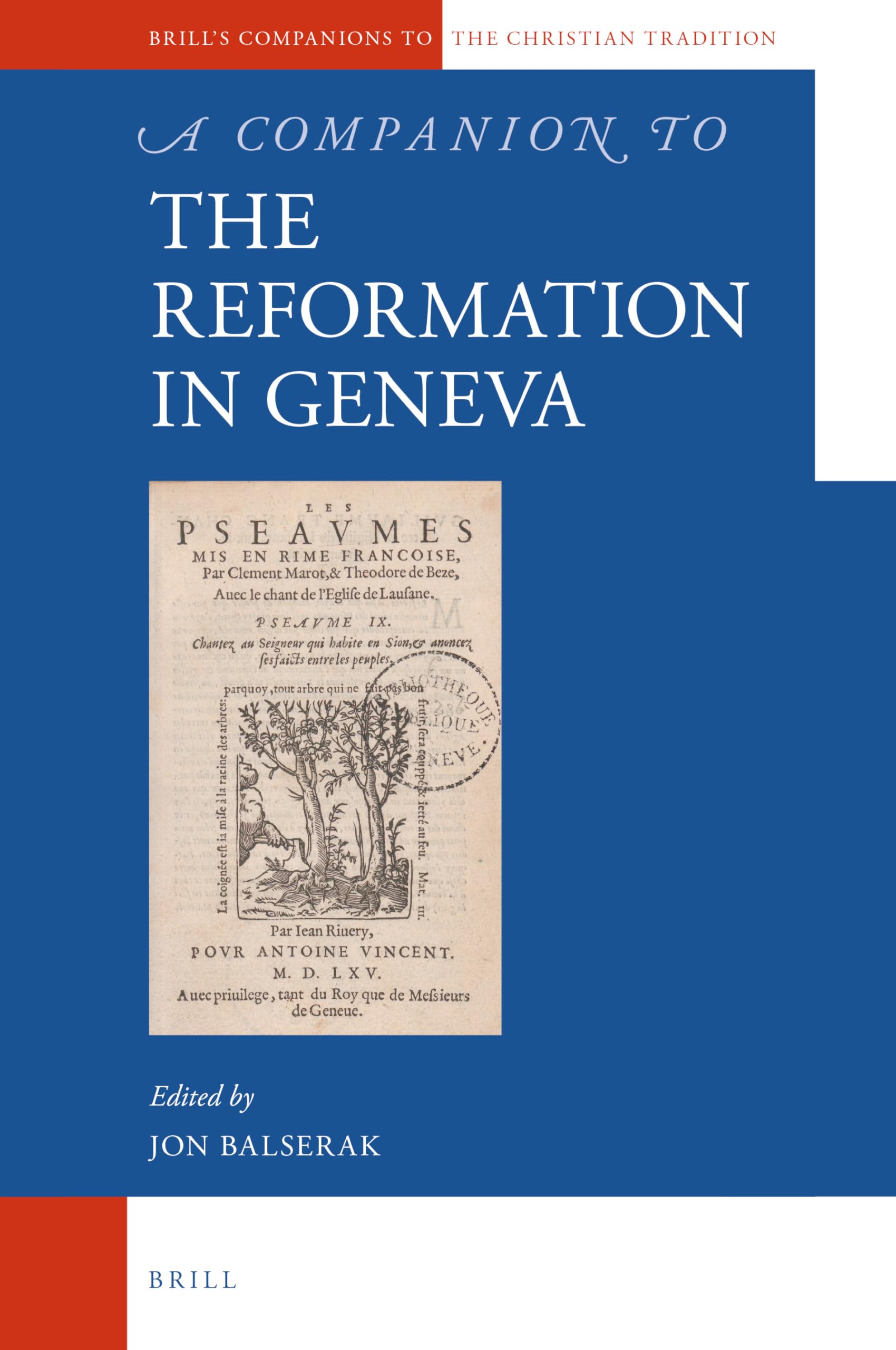 A Companion to the Reformation in Geneva (Brill's Companions to the Christian Tradition)