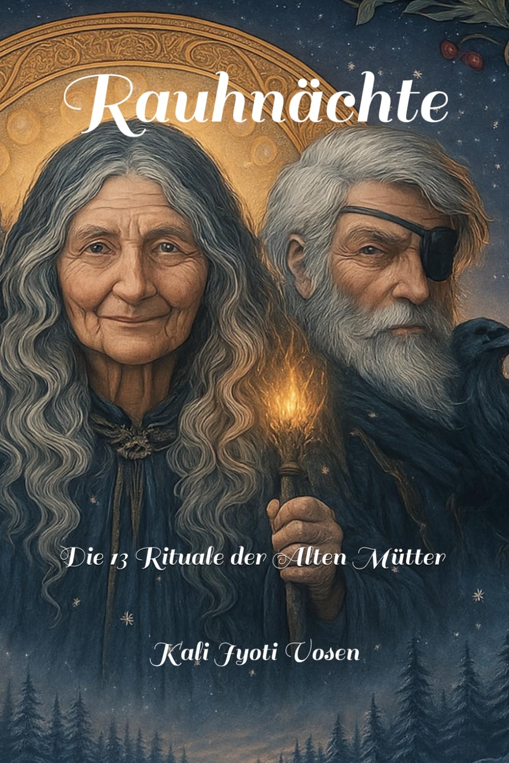 Rauhnächte: Die 13 Rituale der Alten Mütter