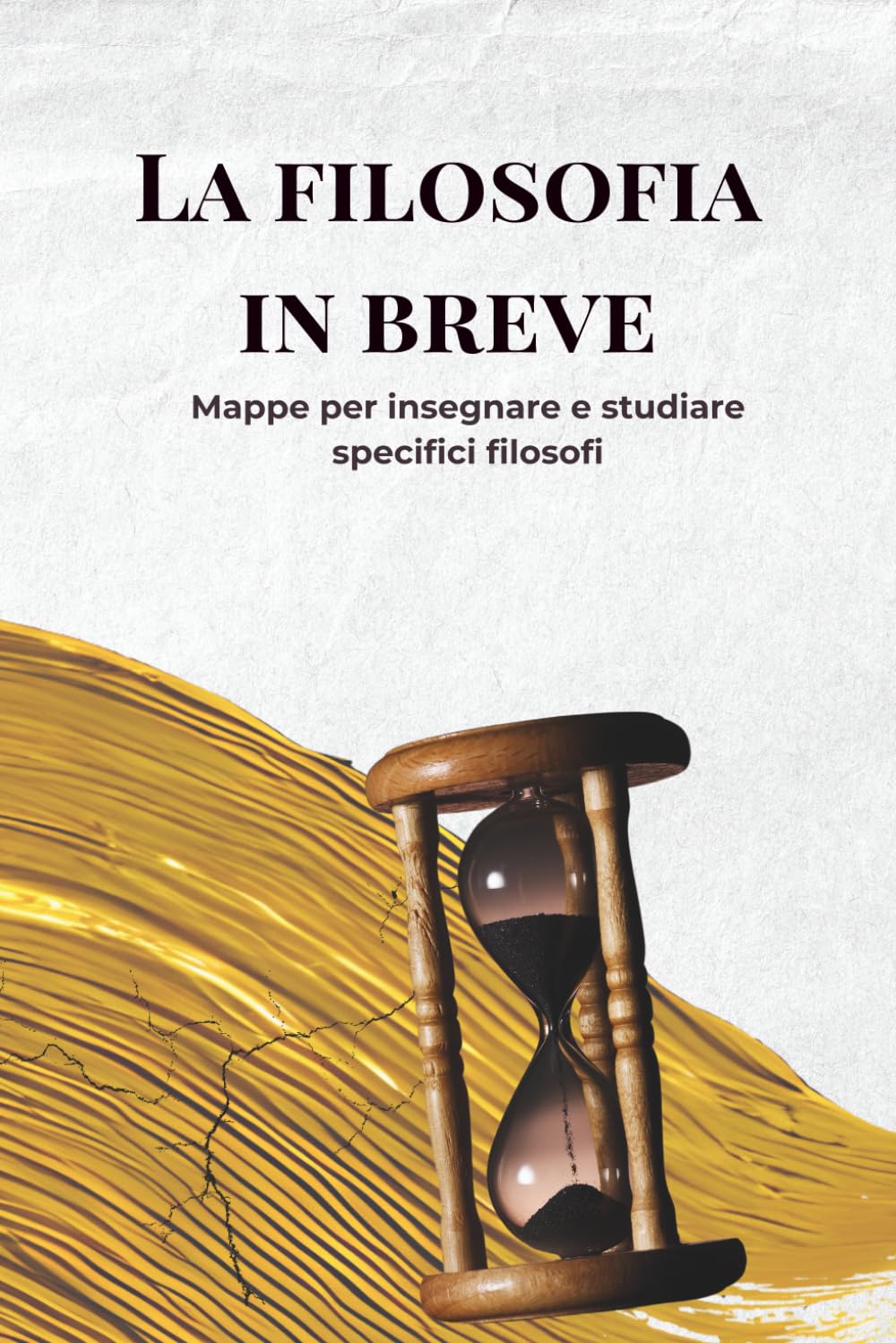 La filosofia in breve: Mappe per insegnare e studiare specifici filosofi