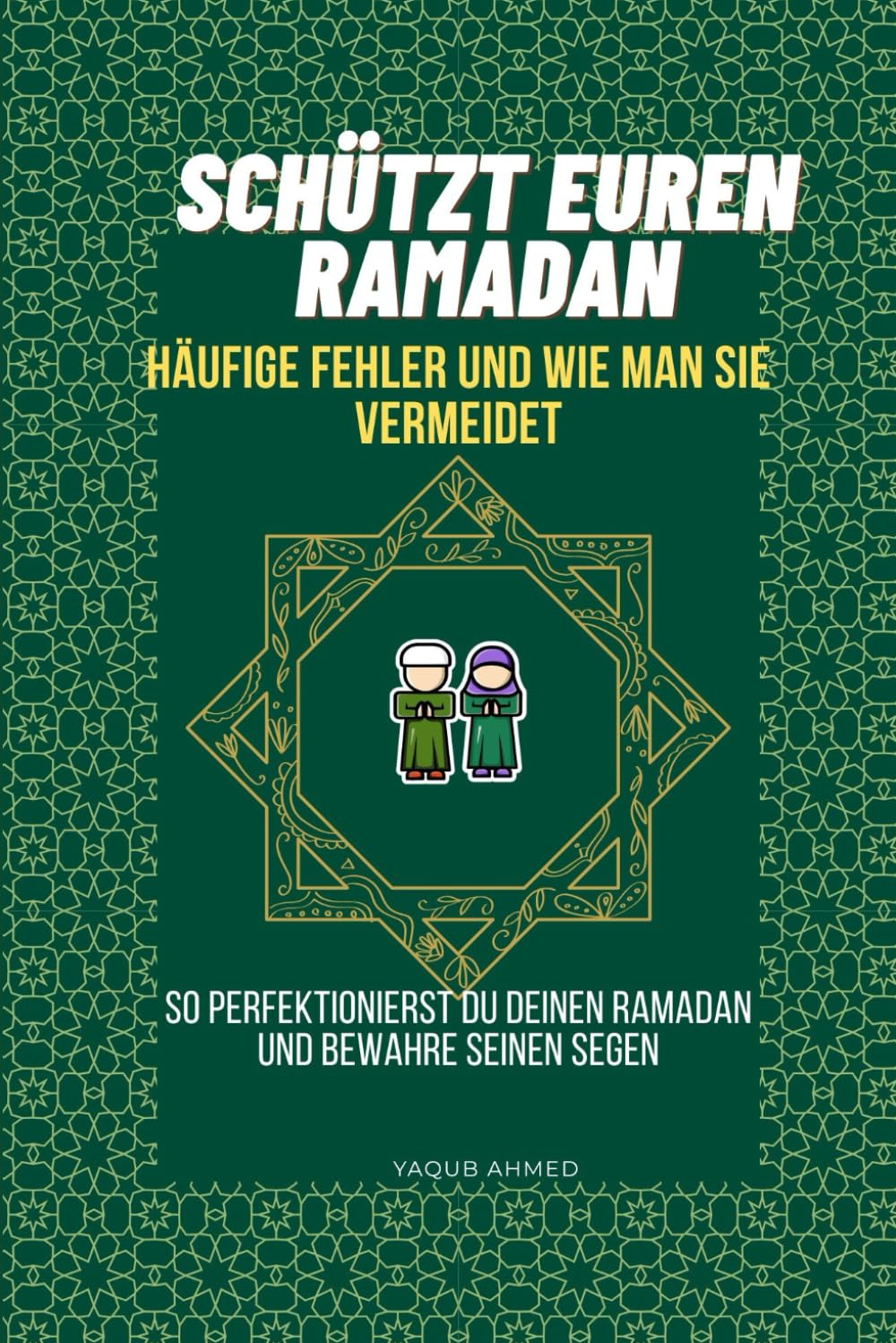 SCHÜTZT EUREN RAMADAN: HÄUFIGE FEHLER UND WIE MAN SIE VERMEIDET