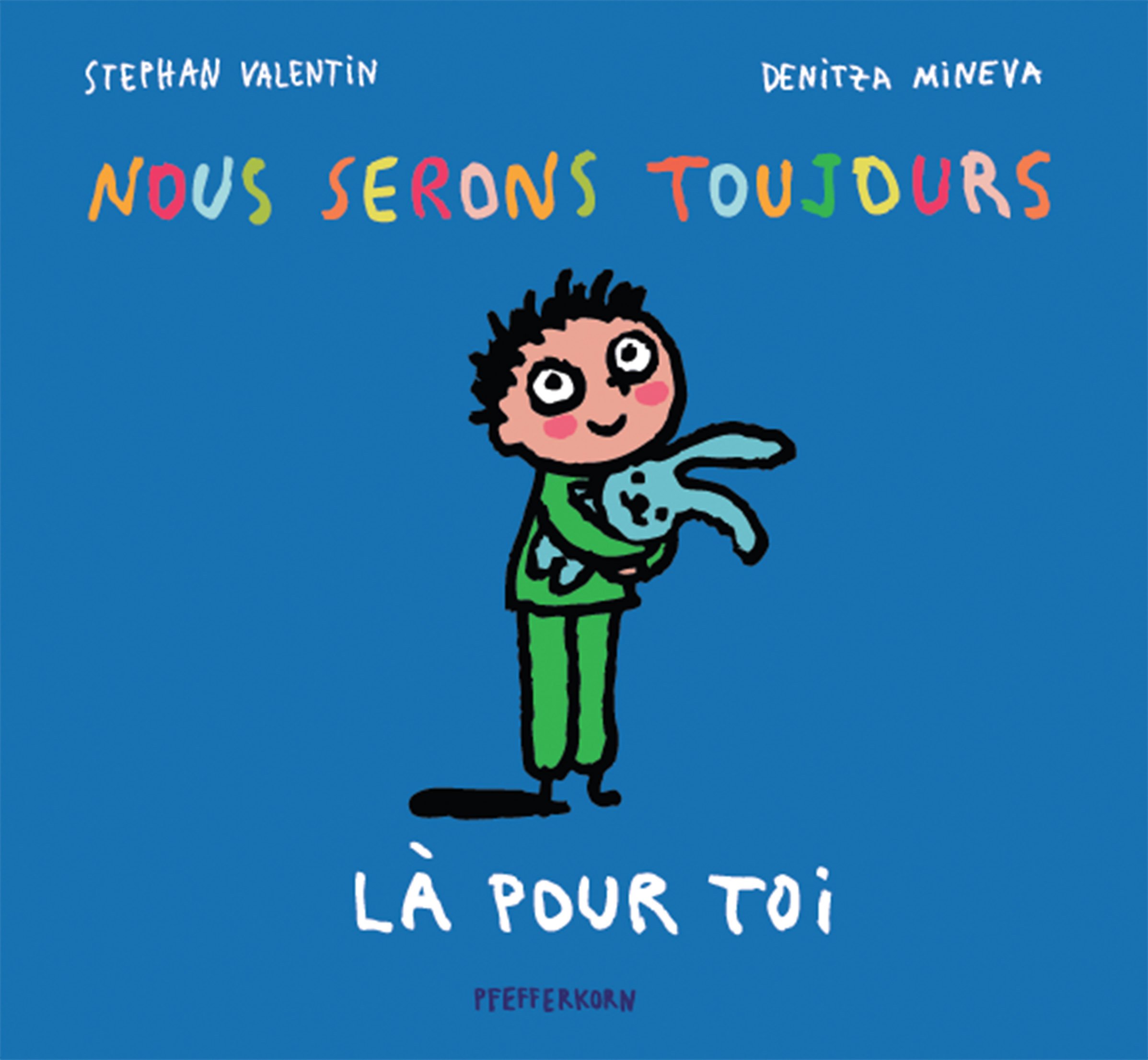 NOUS SERONS TOUJOURS LA POUR TOI