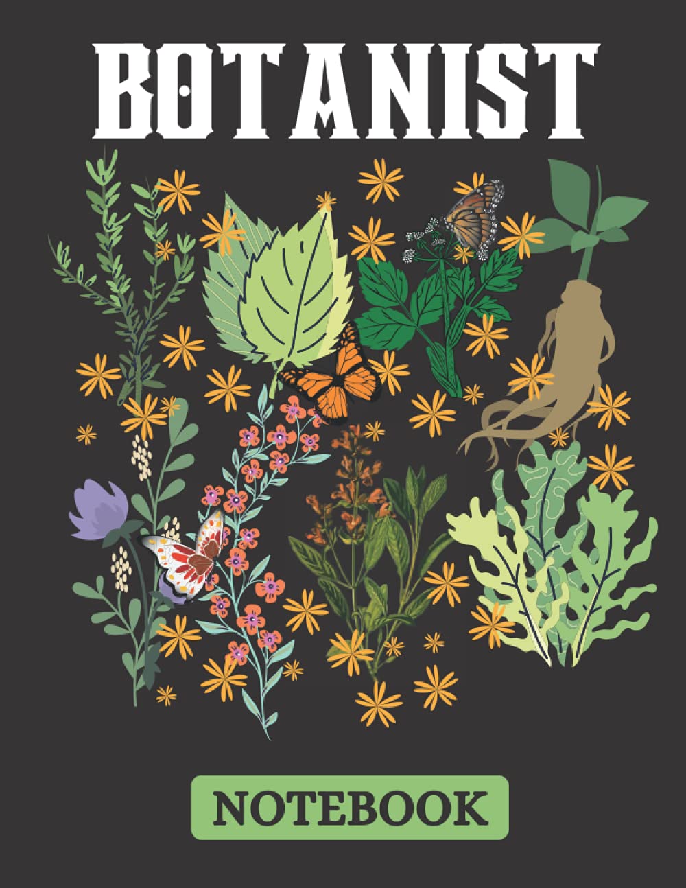 Botanist Notebook: Botanist notebook for collecting, sketching and identifying plants for nature-lovers, herb-fans and hobby botanists | Blank Lined Notebook 120 pages | 8.5 x 11 size