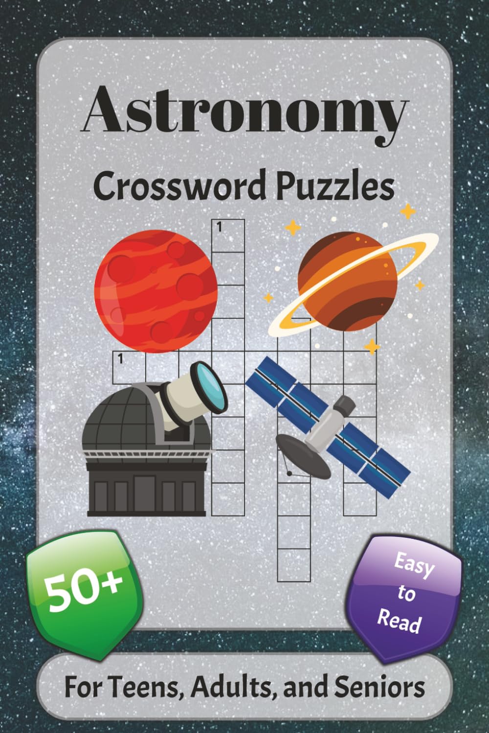 Astronomy Crossword Puzzles: Crossword Puzzles with Easy to Read Print about Stars, Planets, Astronomers and More | 6x9 inches, 120 pages | 50+ Puzzles ... Gift for Vacations, Holidays, and Relaxation
