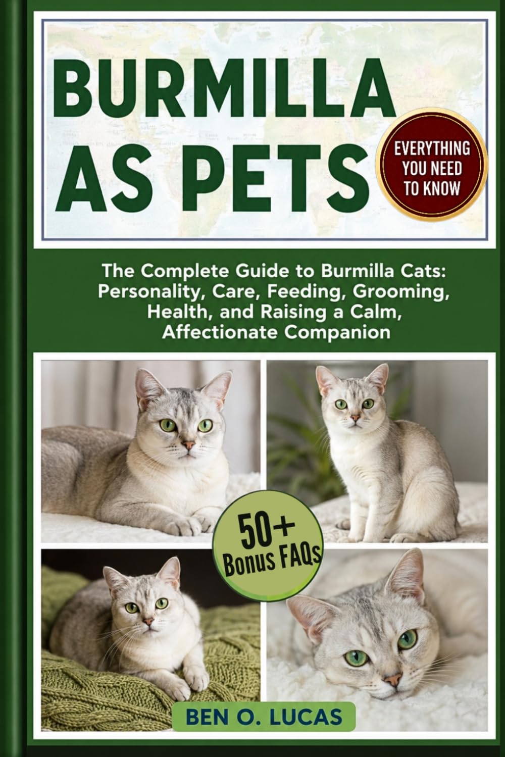 BURMILLA AS PETS: The Complete Guide to Burmilla Cats: Personality, Care, Feeding, Grooming, Health, and Raising a Calm, Affectionate Companion