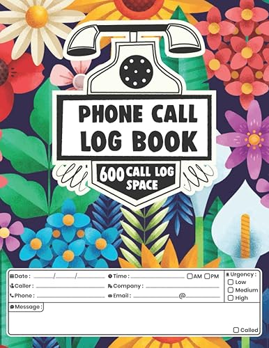 Phone Call Log Book: Message, Voicemail &amp; Phone Call Book for Business, 600 Telephone Call Log Space, 122 Pages, Inbound-Outbound Call Tracker for Office &amp; Home