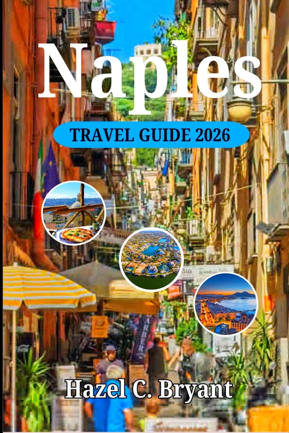 Naples TRAVEL GUIDE 2026: Simple Travel Planning Routes for Local Life Trip to Naples & Guidance Across Southern Italy.