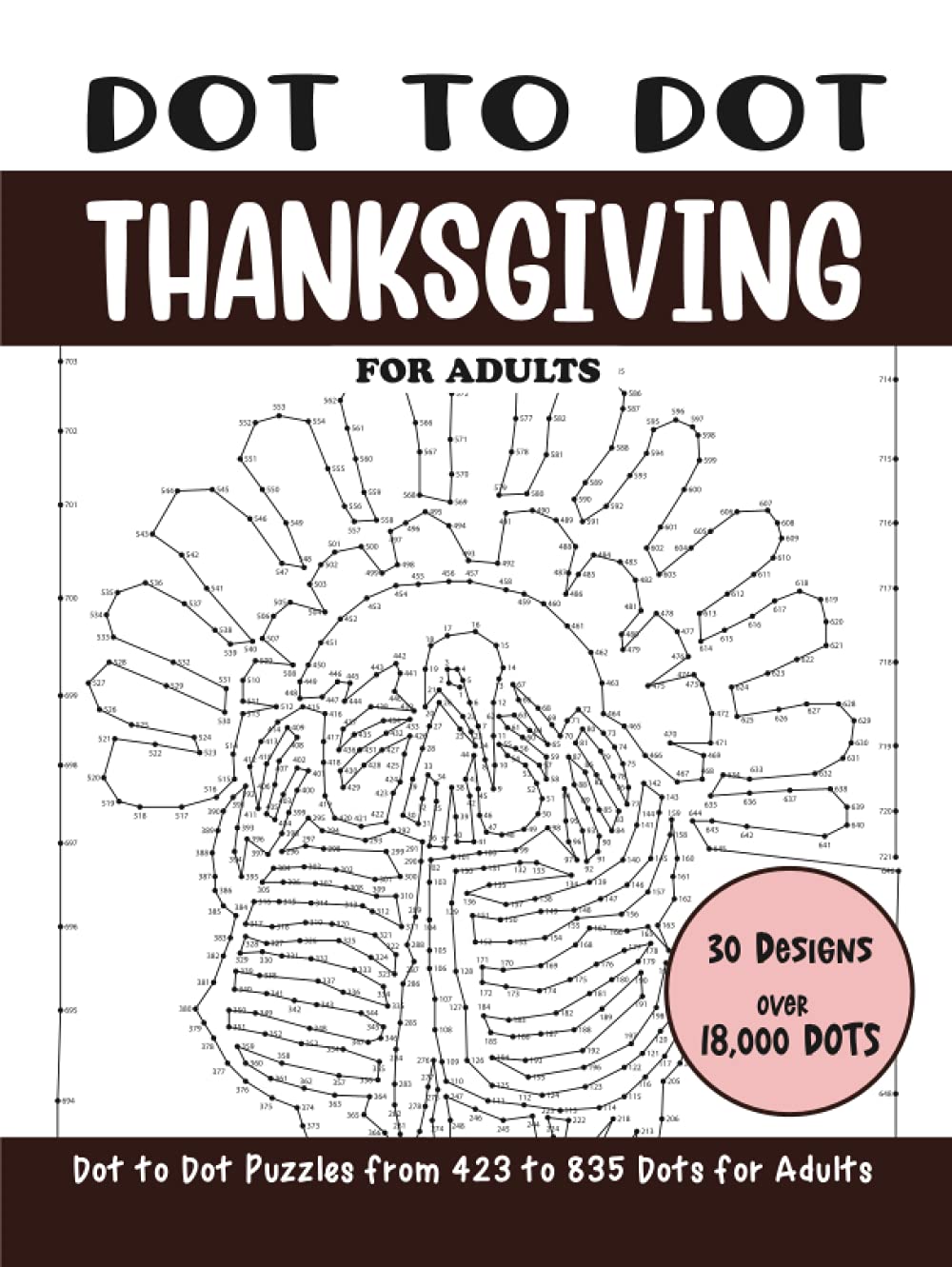 Dot to Dot Thanksgiving for Adults: Thanksgiving Connect the Dots Book for Adults (Over 18000 dots) (Dot to Dot Books for Adults)