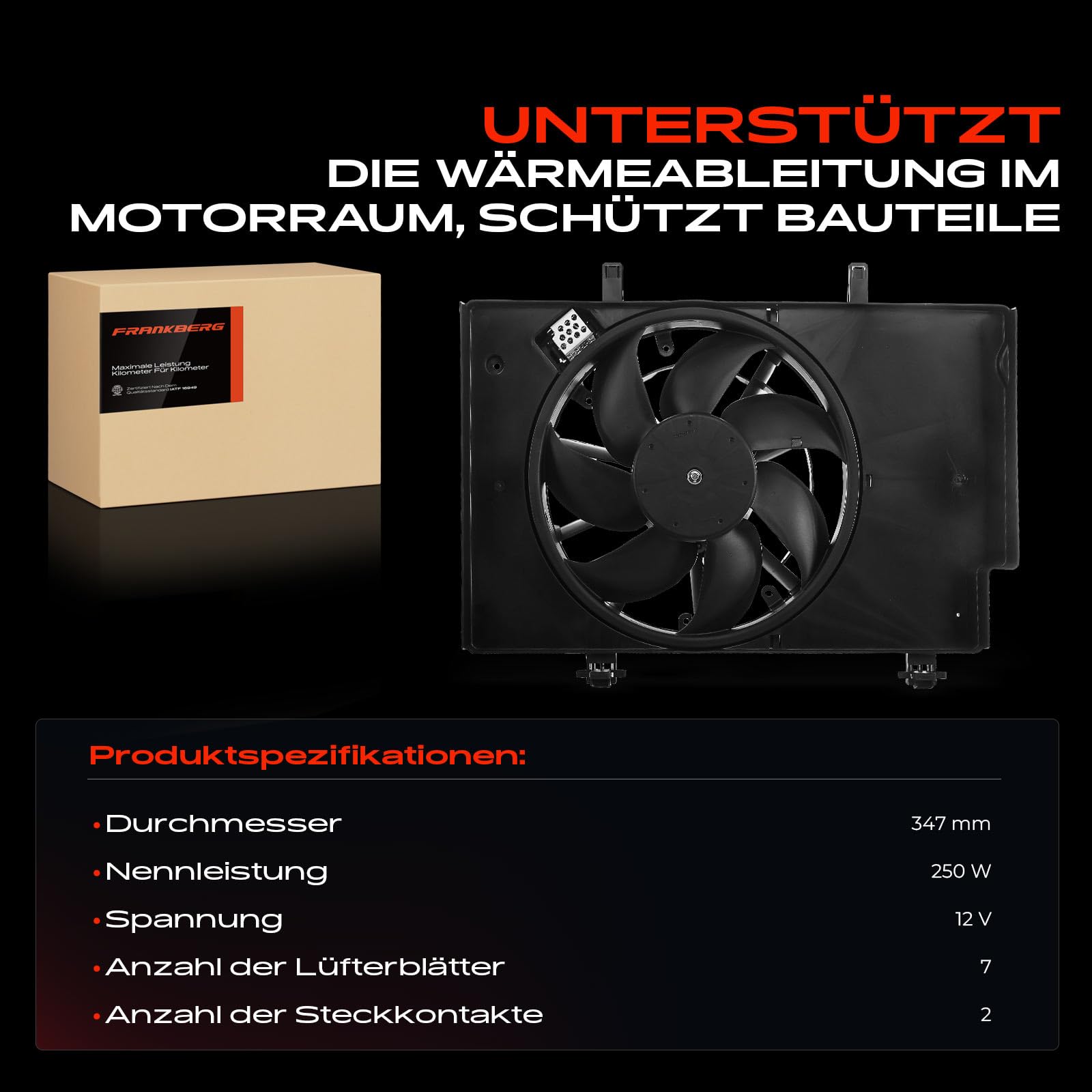 Frankberg Kühlerlüfter Motorkühlung Lüfter 2-Polig Kompatibel mit B-Max JK 2012-2013 Fiesta VI 2008-2013 Fiesta VI CB1 CCN 2008-2012 Replace# 1525897