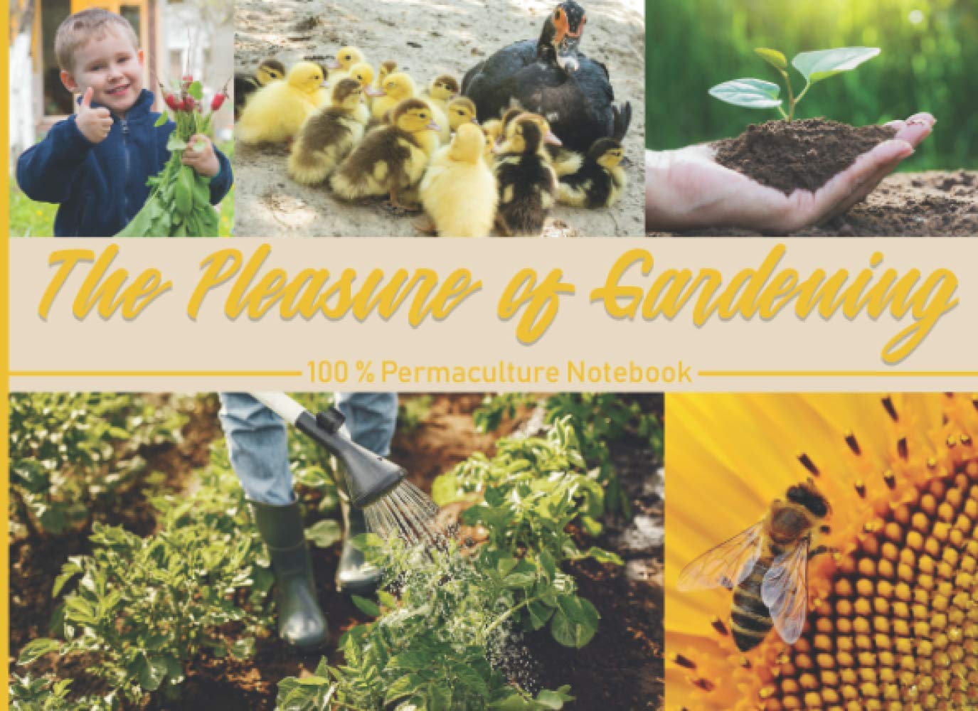 The Pleasure of Gardening 100% Permaculture Notebook: Gardening logbook | Fillable notebook 8.25 x 6 inches | 100 pages | Perfect for recording ... work | ideal gift for the eco-gardener