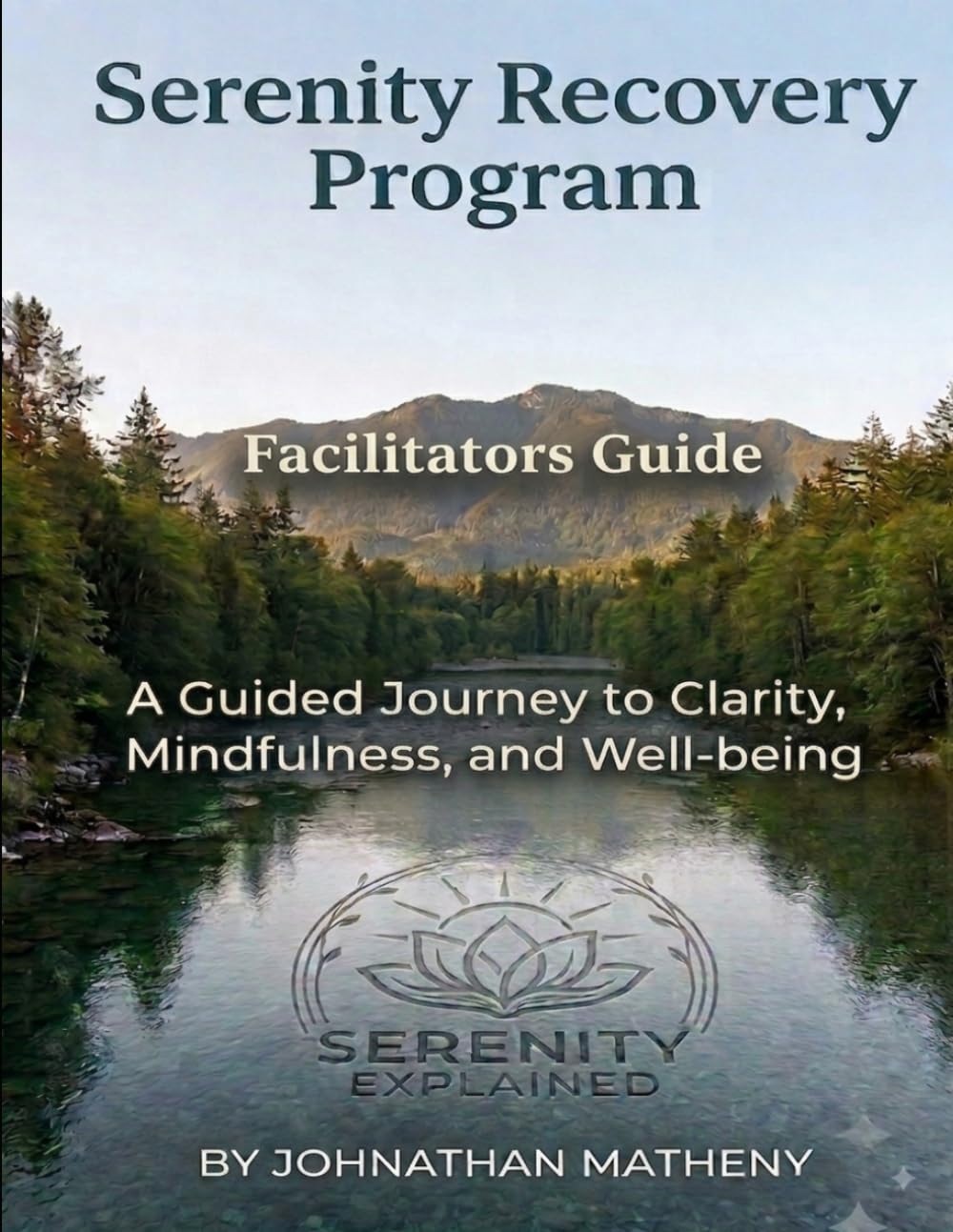 The Serenity Recovery Program: Facilitator's Guide
