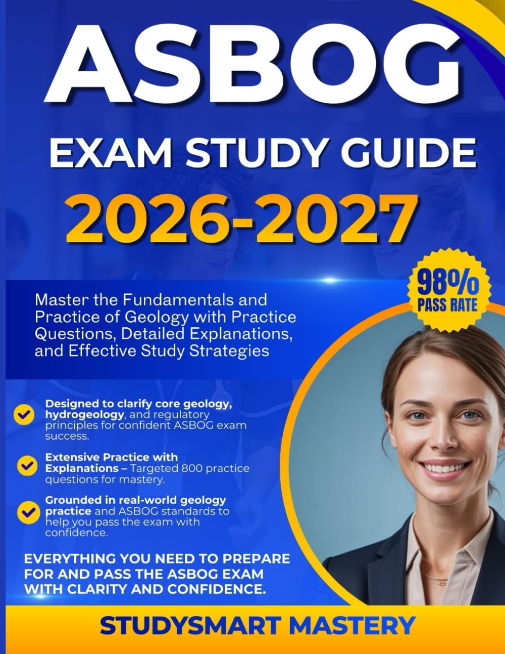 ASBOG EXAM STUDY GUIDE 2026-2027: Master the Fundamentals and Practice of Geology with Practice Questions, Detailed Explanations, and Effective Study Strategies