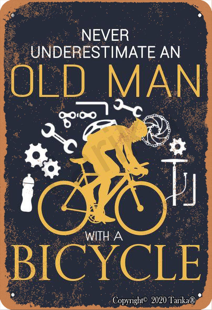 Tarika, 8 x 12 Inch Never Underestimante an Old Man with A Bicycle Vintage Look Iron Decoration Poster Sign for Home Kitchen Bathroom Farm Garden Garage Inspirational Quotes Wall Decor