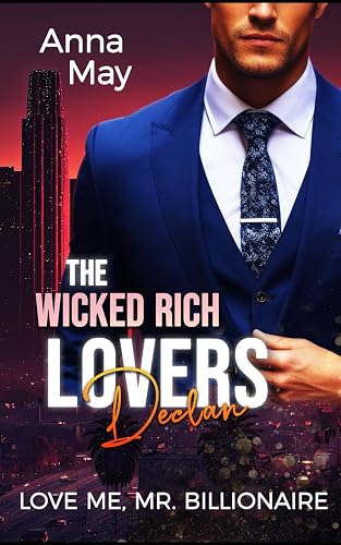 Love Me, Mr. Billionaire: Alles nur ein Deal? (The Wicked Rich Lovers, Band 8)
