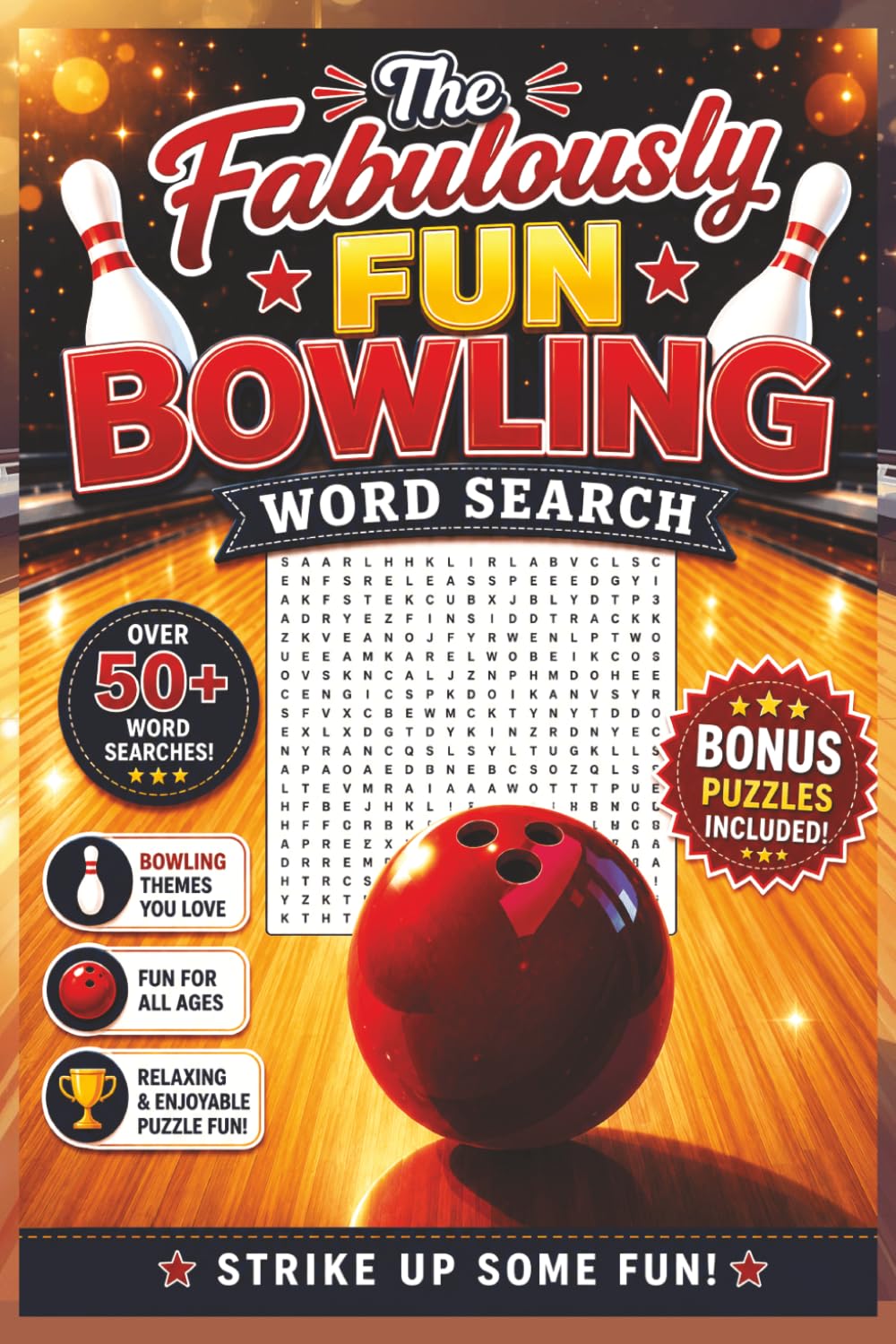The Fabulously Fun Bowling Word Search - Travel Edition: More than fifty bowling themed word searches in all directions with five bonus crosswords for ... (6x9 All- Directions Word Search Books)