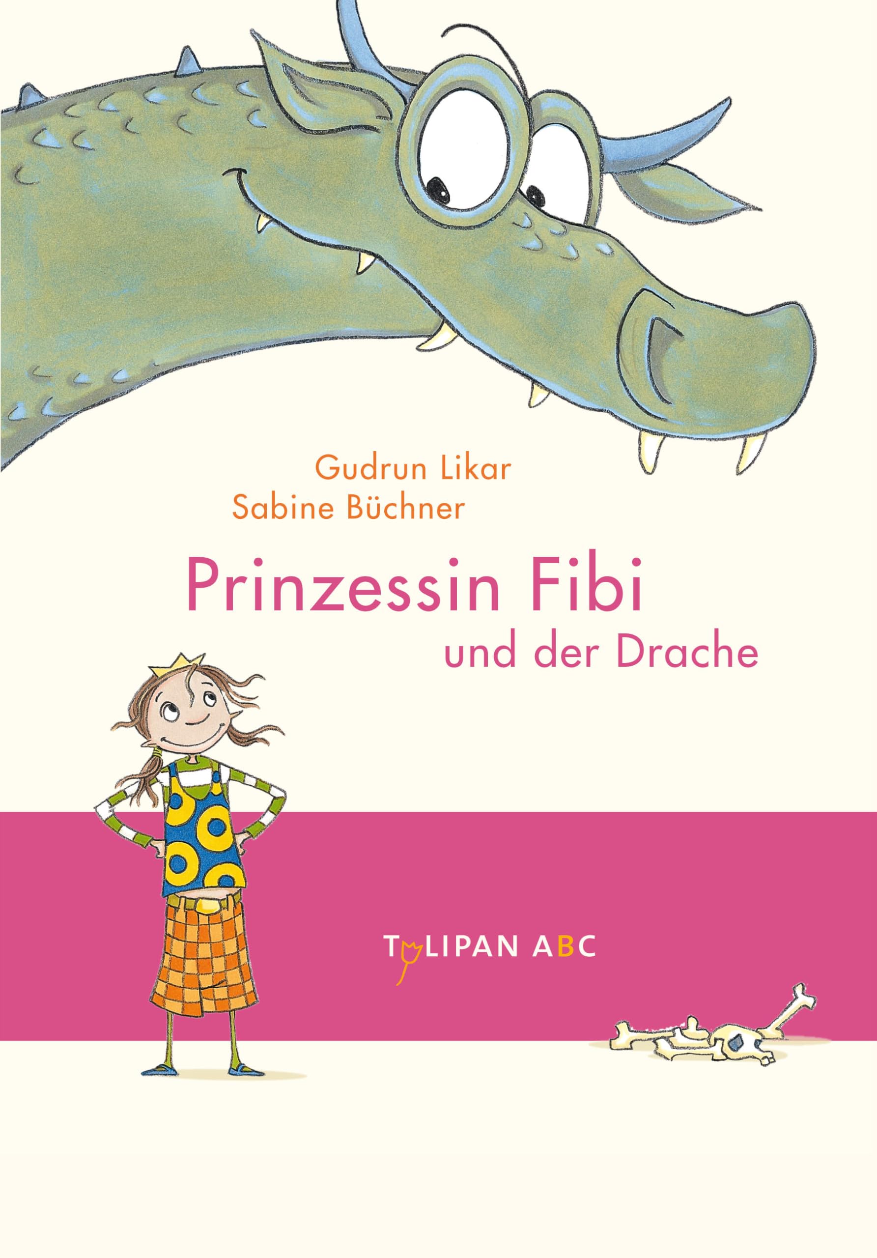 Tulipan Prinzessin Fibi Und Der Drache: Lesestufe B (Tulipan Abc)