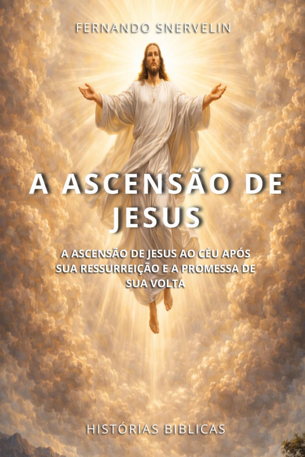 A ASCENSÃO DE JESUS: A ASCENSÃO DE JESUS AO CÉU APÓS SUA RESSURREIÇÃO E A PROMESSA DE SUA VOLTA: 35 (HISTÓRIAS BÍBLICAS: SOPRO DE DEUS)